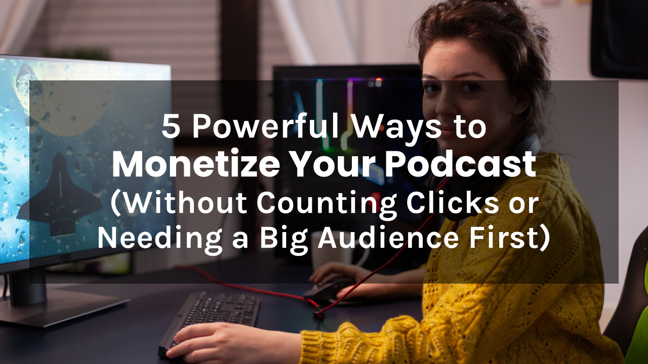 Monetize Your Podcast Fast